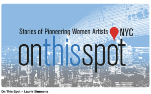 On this Spot: Laurie Simmons